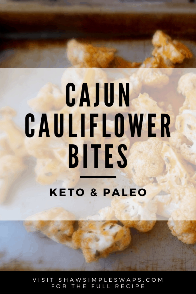 Cajun Cauliflower Bites - a simple keto and paleo approved snack. Easy to make and add your own favorite spices too! #cajuncauliflowerbites #CauliflowerBites