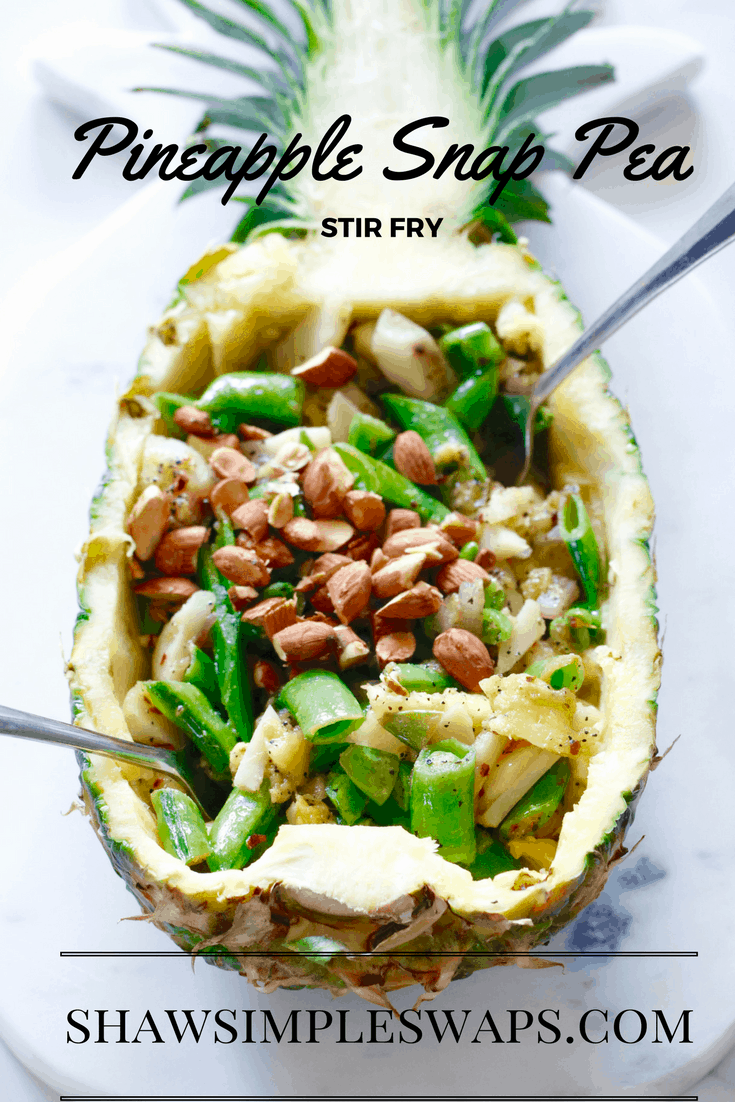 Pineapple Snap Pea Stir Fry + Creative Ways to Serve Your Food @shawsimpleswaps