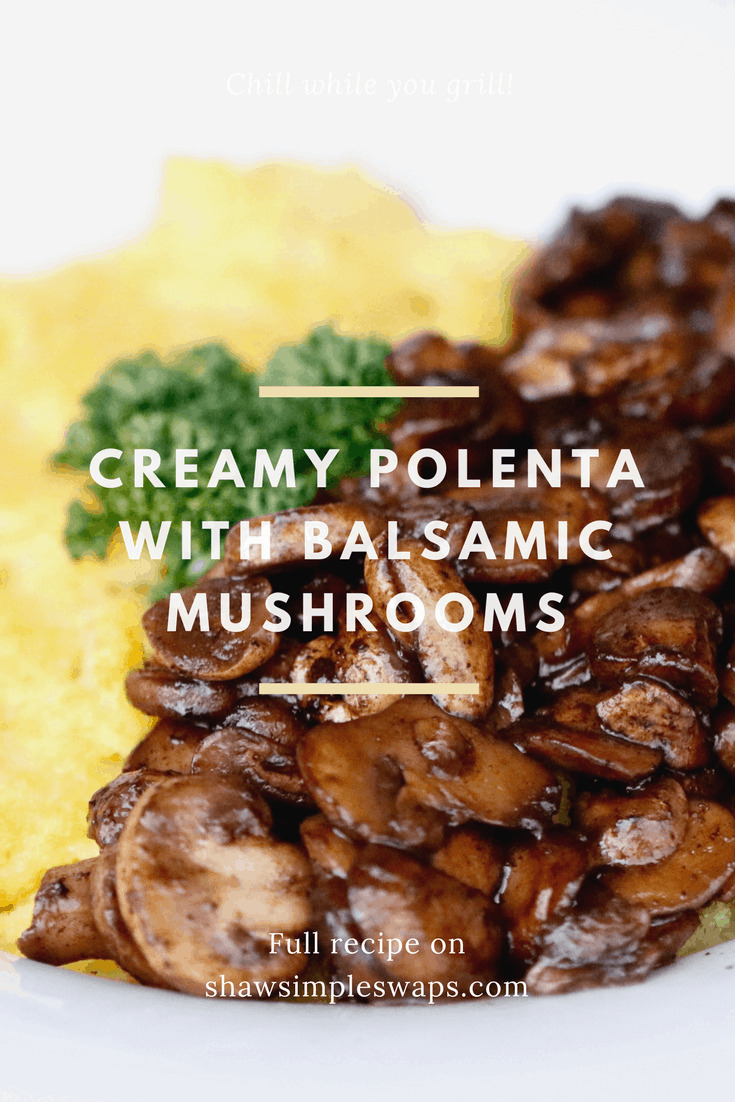 Creamy Parmesan Polenta with Balsamic Mushrooms @shawsimpleswaps