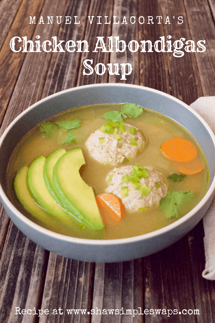 Chicken Albondigas Soup + Gut Friendly Superfood Review with Manuel Villacorta @shawsimpleswaps