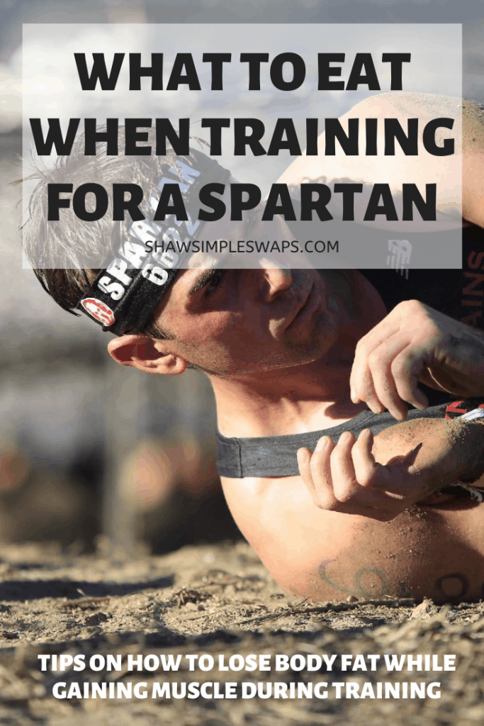Spartan Diet Tips - What to eat pre, during and post workouts to help boost your energy, lose body fat and gain muscle during your training. #spartanrace #spartanracetraining
