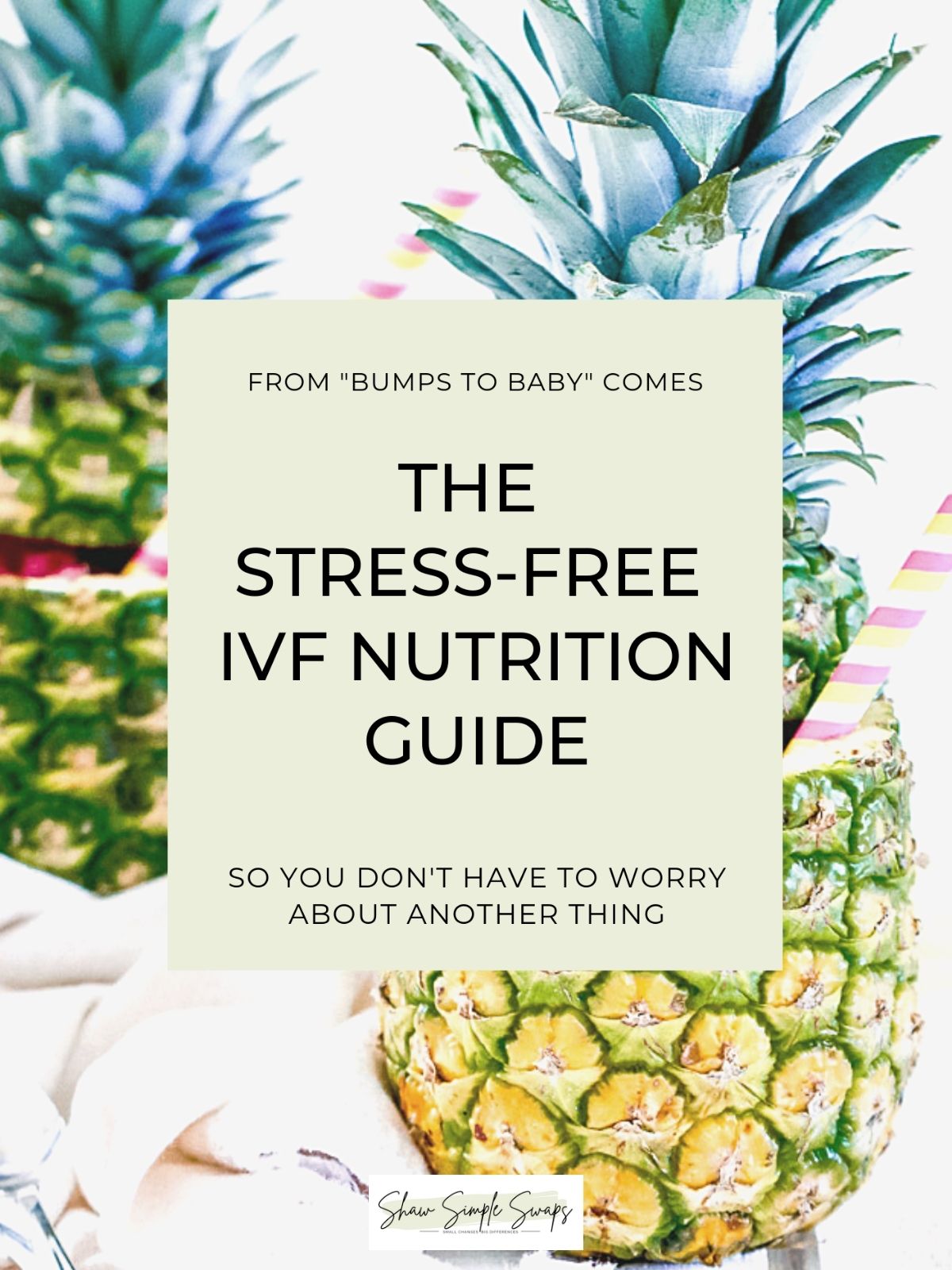 Cover image with pineapples and green text box reading Stress-Free IVF Nutrition Guide.